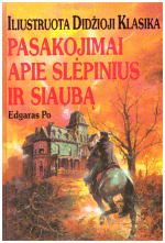 Pasakojimai apie slėpinius ir siaubą. Iliustruota Didžioji Klasika (42) - Edgaras Po