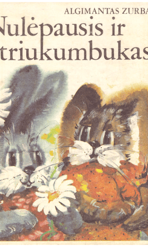 Nulėpausis ir Striukumbukas - Algimantas Zurba