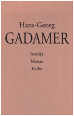 Istorija. Menas. Kalba - Hans Georg Gadamer