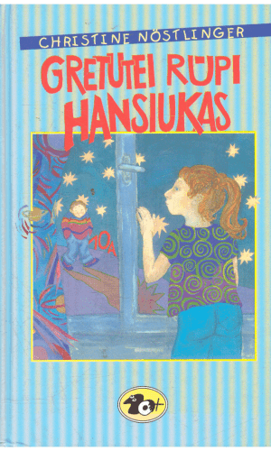 Gretutei rūpi Hansiukas - Christine Nostlinger