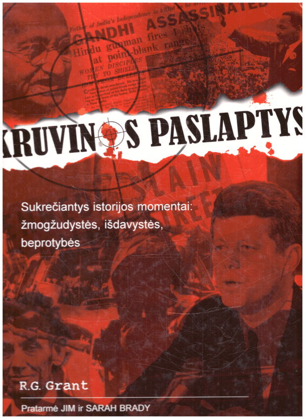 Kruvinos paslaptys. Sukrečiantys istorijos momentai: žmogžudystės, išdavystės, beprotybės - R.G. Grant