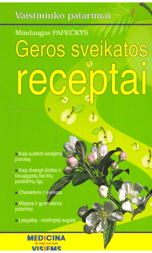 Geros sveikatos receptai - Mindaugas Papečkys