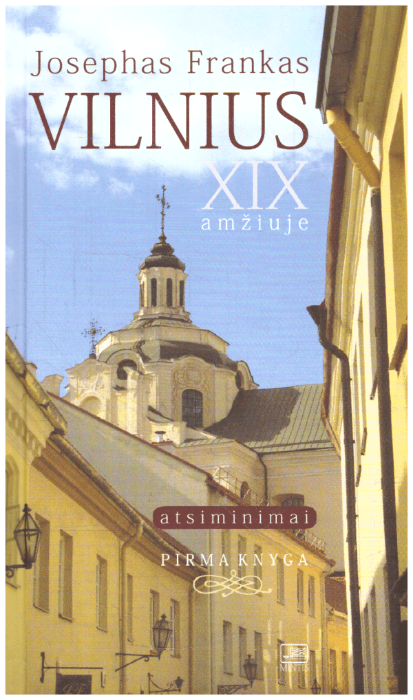 Vilnius - XIX amžiuje: atsiminimai (1 knyga) - Josephas Frankas