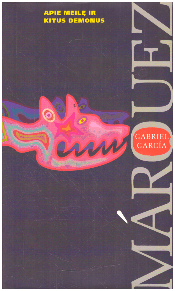 Apie meilę ir kitus demonus - Gabriel Garcia Marquez (Markesas)