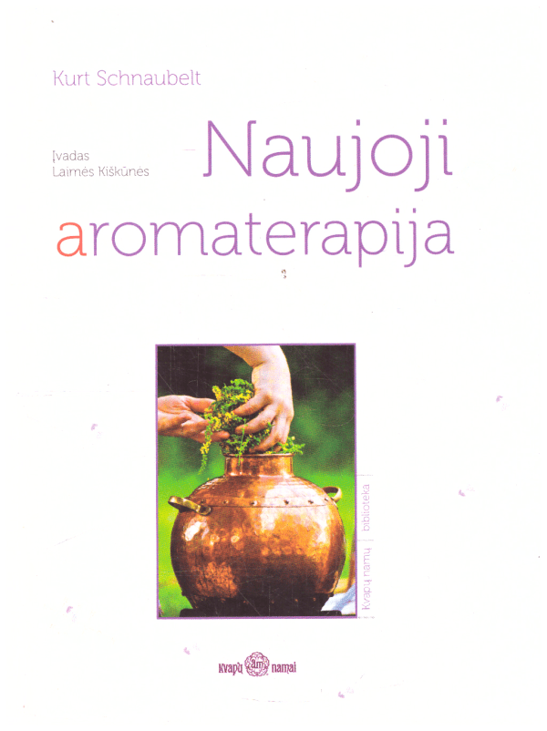 Naujoji aromaterapija - Kurt Schnaubelt