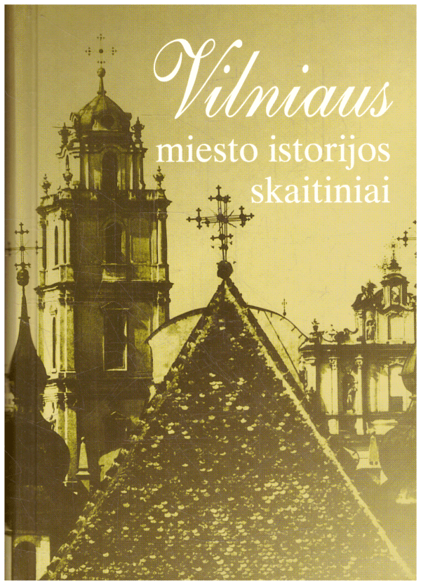 Vilniaus miesto istorijos skaitiniai - Eugenijus Manelis, Romaldas Samalavičius (priešlapyje, viršelio vidinėje pusėje papaišyta krengelių)