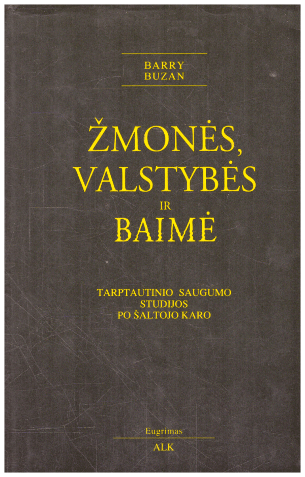 Žmonės, valstybės ir baimė. Tarptautinio saugumo studijos po šaltojo karo - Barry Buzan