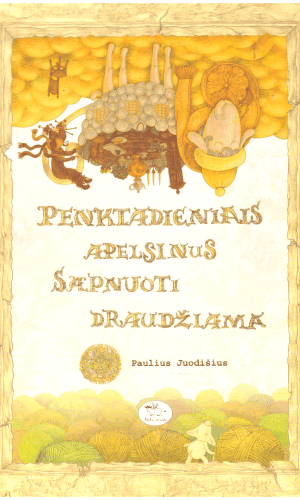 Penktadieniais apelsinus sapnuoti draudžiama - Paulius Juodišius