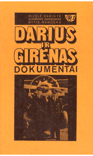 Darius ir Girėnas. Dokumentai - N. Dariūtė-Maštarienė, A. Gamziukas, G. Ramoška