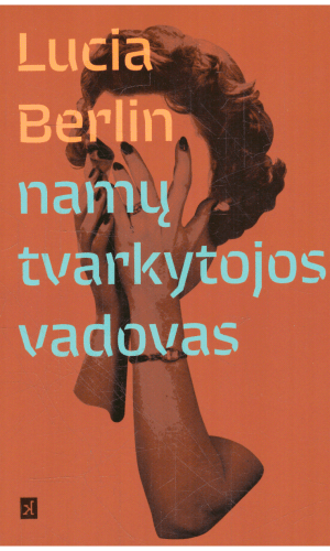 Namų tvarkytojos vadovas - Lucia Berlin