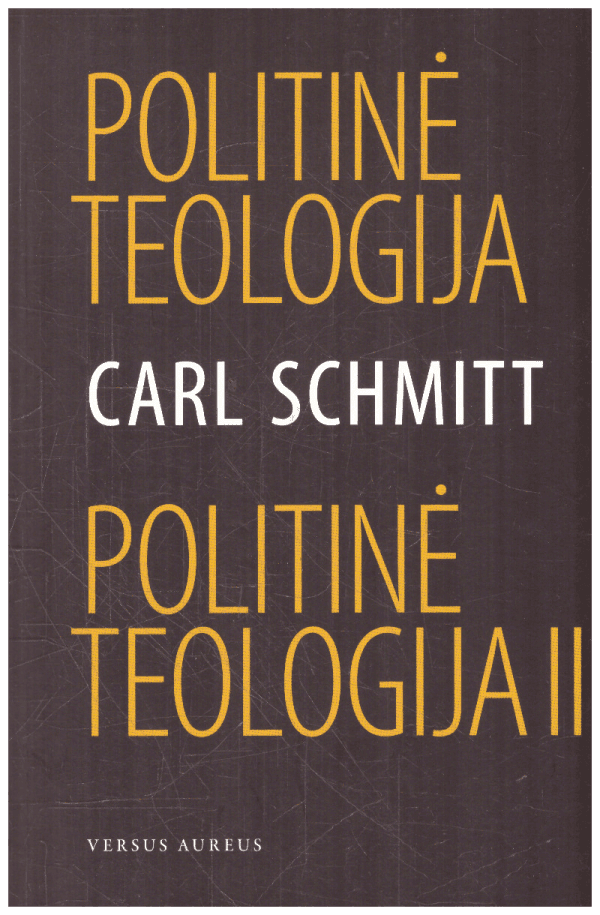 Politinė teologija. Politinė teologija II  - Carl Schmitt