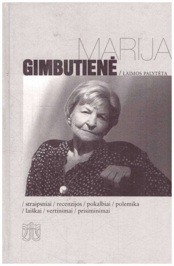 Marija Gimbutienė. Laimos palytėta - Sud. Austėja Ikamaitė