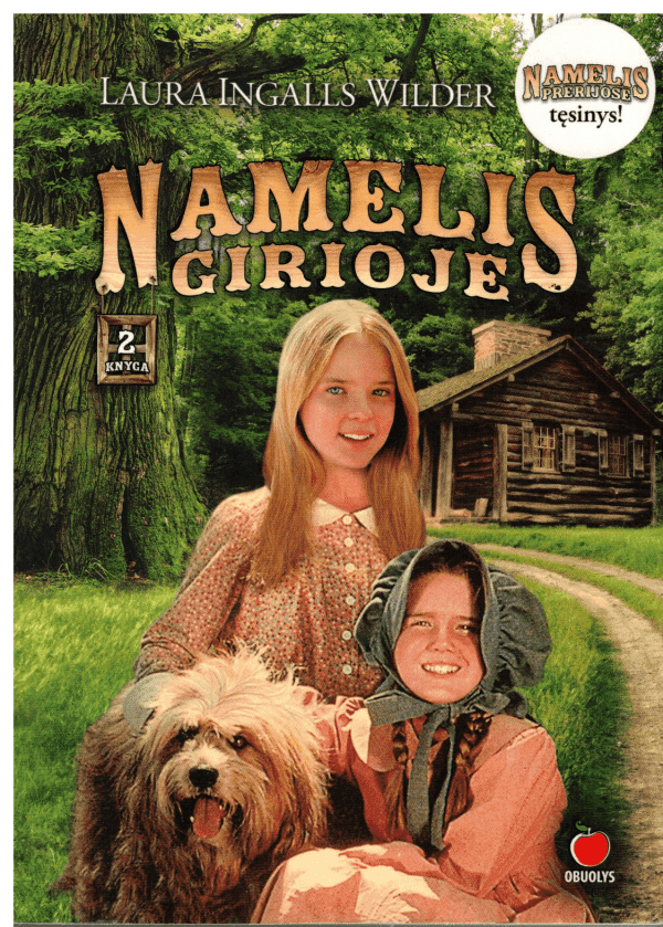 Namelis girioje. Namelis prerijose (2) - Laura Ingalls Wilder