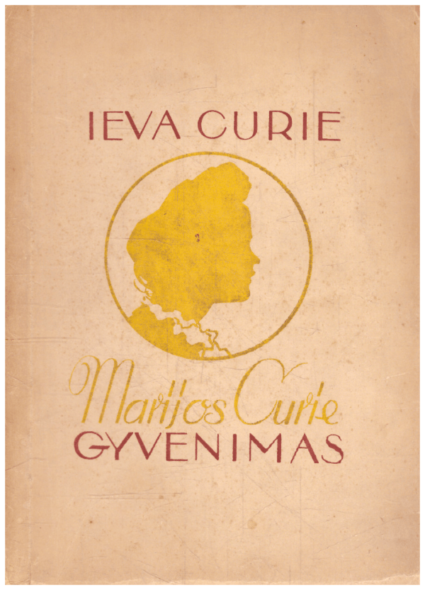Marijos Curie gyvenimas - Ieva Curie