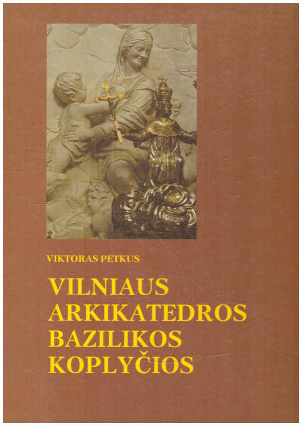 Vilniaus arkikatedros bazilikos koplyčios - Viktoras Petkus