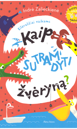 Kaip sutramdyti žvėryną - Indrė Zalieckienė