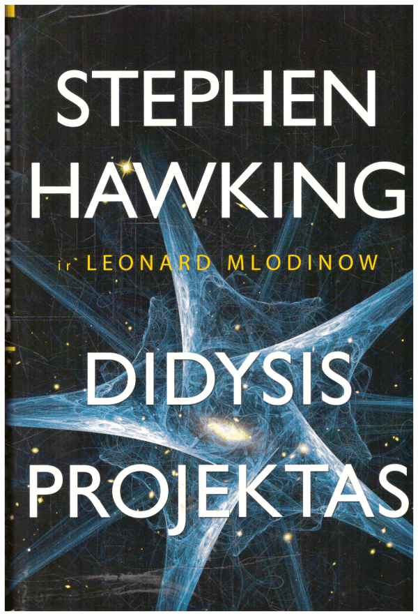 Didysis Projektas - Leonard Mlodinow, Stephen Hawking