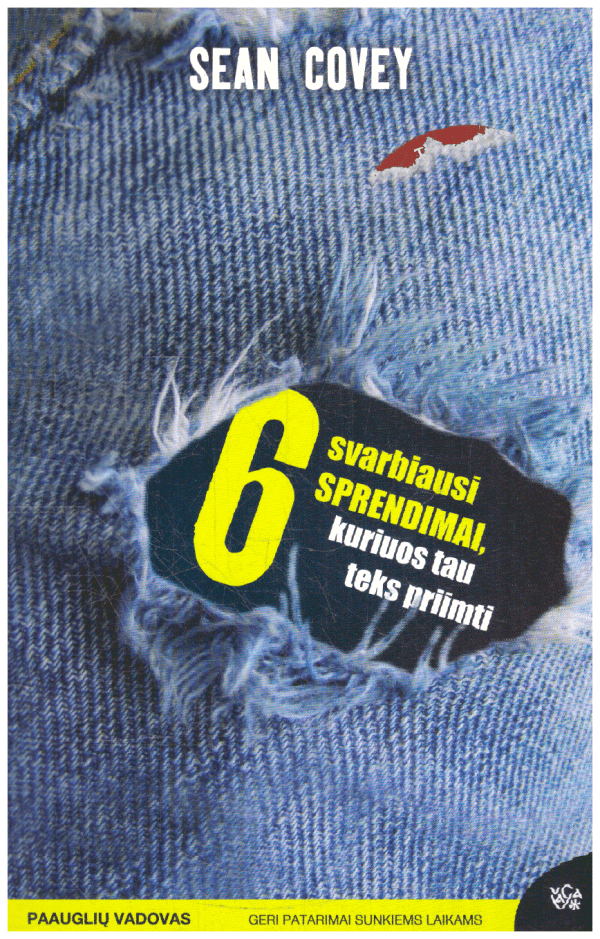 6 svarbiausi sprendimai, kuriuos tau teks priimti - Sean Covey