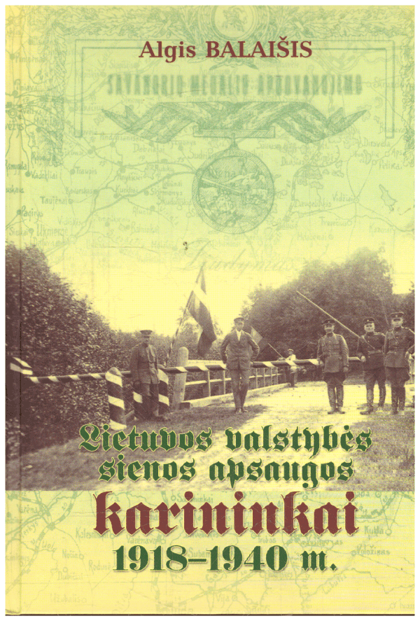 Lietuvos valstybės sienos apsaugos karininkai 1918-1940 m. - Algis Balaišis