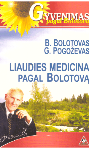Liaudies medicina pagal Bolotovą - B. Bolotovas ir G. Pogoževas