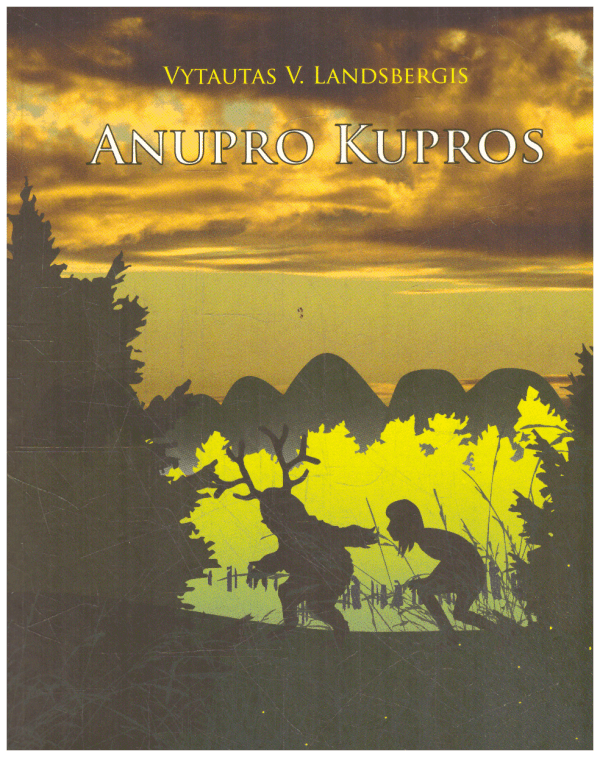 Anupro kupros - Vytautas V. Landsbergis