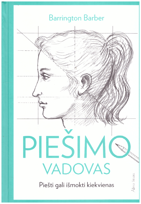 Piešimo vadovas: piešti gali išmokti kiekvienas - Barber Barrington