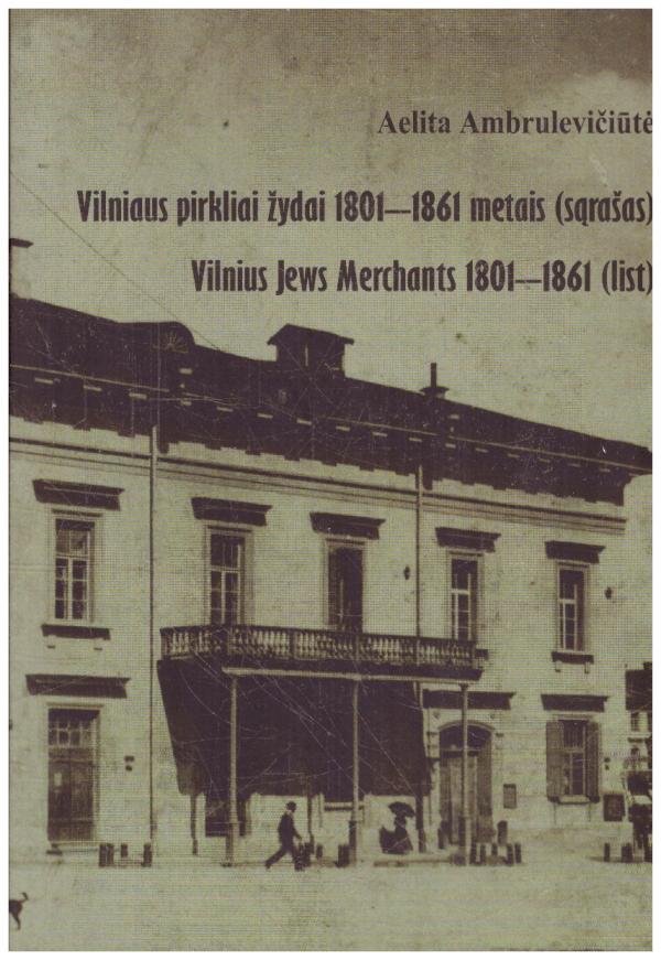 Vilniaus pirkliai žydai 1801-1861 (sąrašas) - Aelita Ambrulevičiūtė