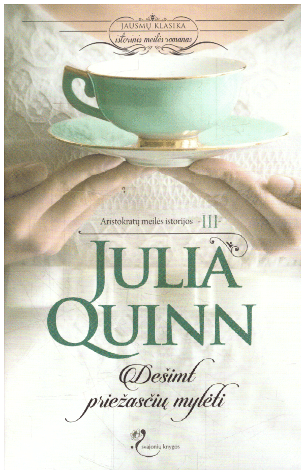 Dešimt priežasčių mylėti. Aristokratų meilės istorijos (3) - Julia Quinn