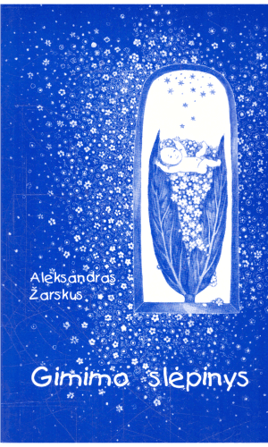 Gimimo slėpinys. Gimties virsmas (2) - Aleksandras Žarskus