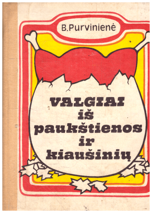 Valgiai iš paukštienos ir kiaušinių - B. Purvinienė
