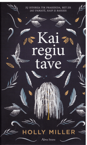 Kai regiu tave - Holly Miller