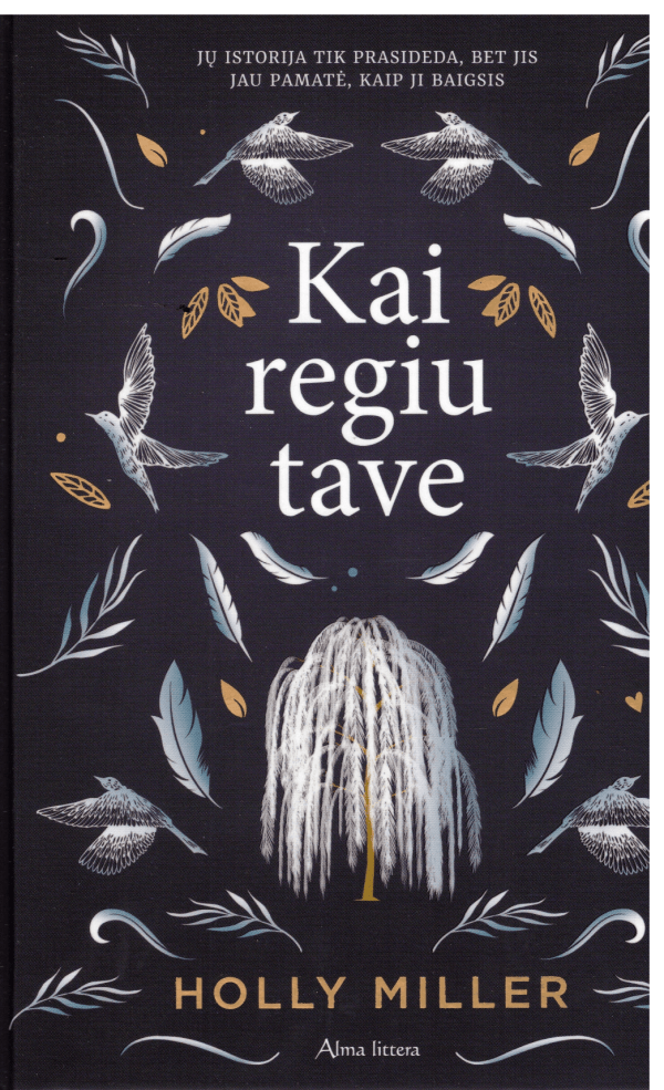 Kai regiu tave - Holly Miller