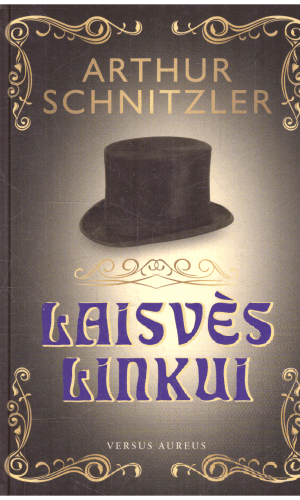Laisvės linkui - Arthur Schnitzler