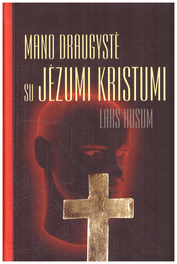 Mano draugystė su Jėzumi Kristumi - Lars Husum