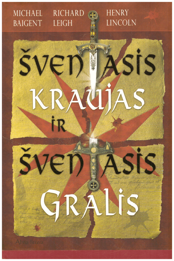 Šventasis kraujas ir šventasis Gralis - Henry Lincoln, Richard Leigh, Michael Baigent