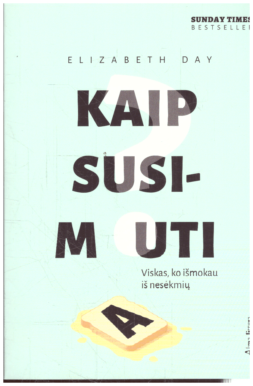 KAIP SUSIMAUTI? Viskas, ko išmokau iš nesėkmių - Elizabeth Day