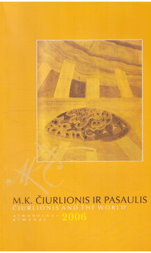 M. K. Čiurlionis ir pasaulis: almanachas 2006 - sud. Rimantas Astrauskas