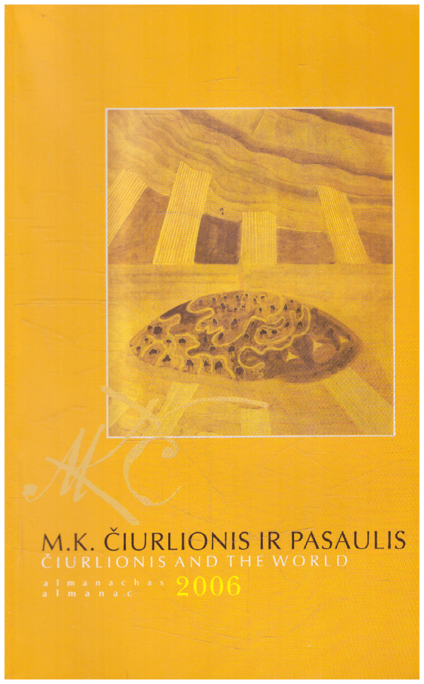 M. K. Čiurlionis ir pasaulis: almanachas 2006 - sud. Rimantas Astrauskas