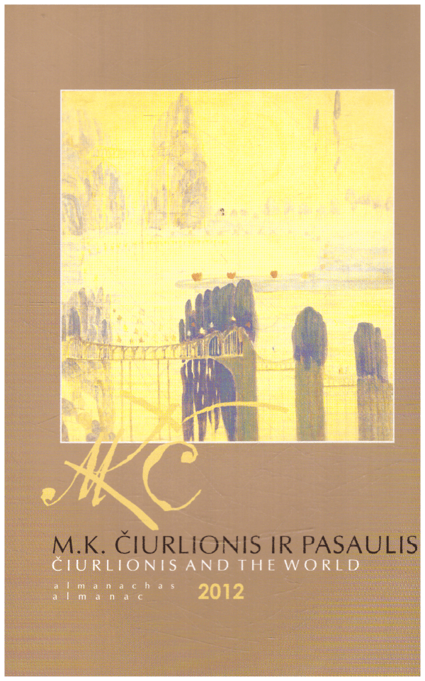 M. K. Čiurlionis ir pasaulis: almanachas 2012 - sud. Rimantas Astrauskas