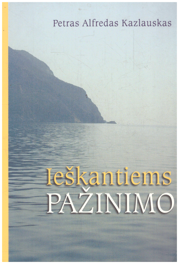 Ieškantiems pažinimo - Petras Alfredas Kazlauskas