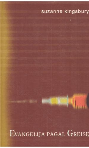 Evangelija pagal Greisę - Suzanne Kingsbury