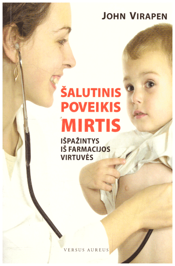 Šalutinis poveikis: mirtis. Išpažintys iš farmacijos virtuvės - John Virapen