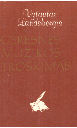 Geresnės muzikos troškimas - Vytautas Landsbergis
