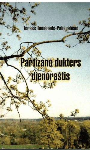 Partizano dukters dienoraštis - Teresė Tumėnaitė-Paberalienė