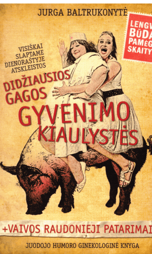 Didžiausios Gagos gyvenimo kiaulystės + Vaivos raudonieji patarimai: juodojo humoro ginekologinė knyga - Jurga Baltrukonytė
