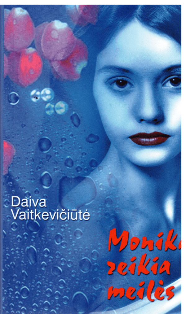 Monikai reikia meilės - Daiva Vaitkevičiūtė