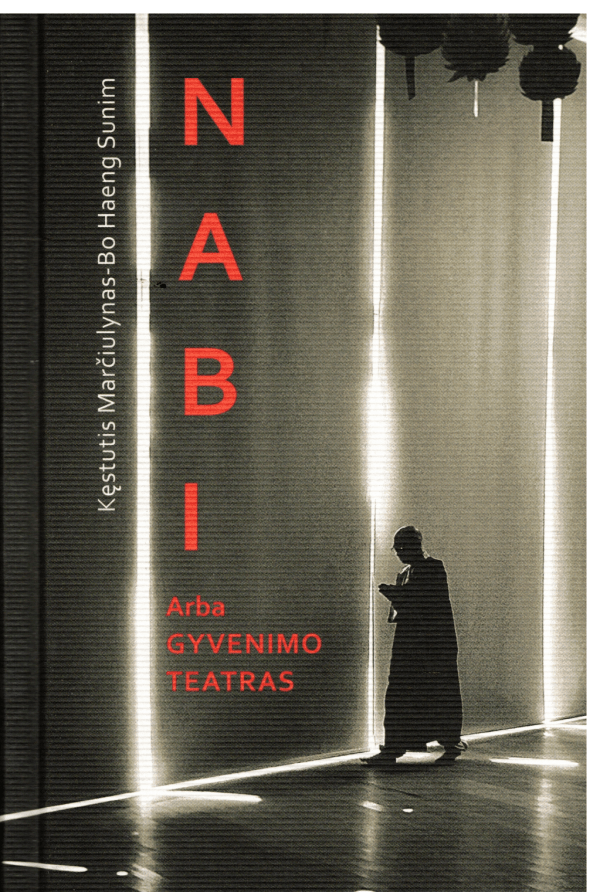Nabi, arba Gyvenimo teatras - Bo Haeng Sunim (Kęstutis Marčiulynas)