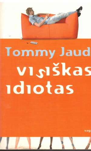 Visiškas idiotas - Tommy Jaud