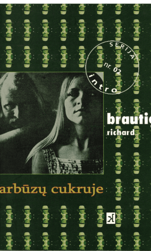 Arbūzų cukruje - Richard Brautigan
