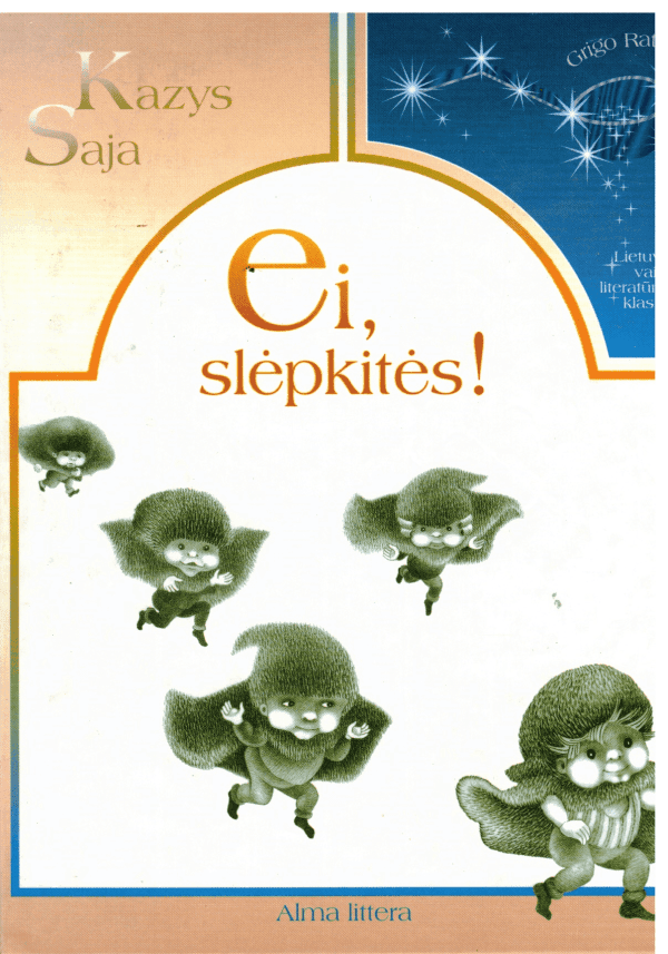 Ei, slėpkitės! - Kazys Saja